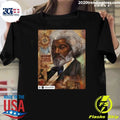 On July 5th, 1852 Frederick Douglass Delivered One Of His Most Famous Speeches Shirt