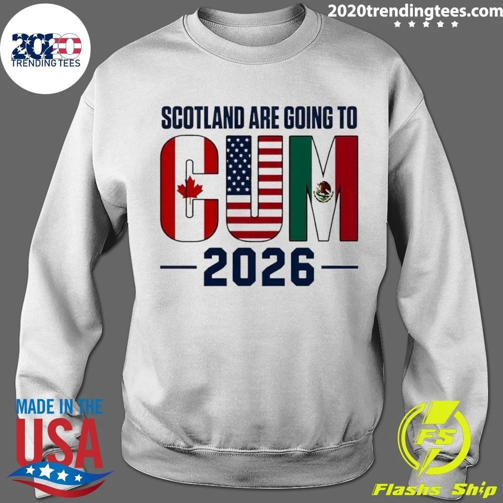 Cum Scotland Are Going To Canada USA Mexico 2026 Shirt