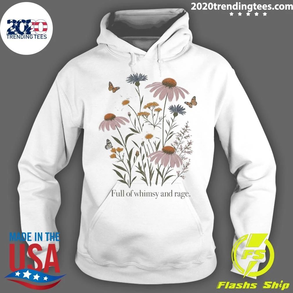 Full Of Whimsy And Rage Shirt