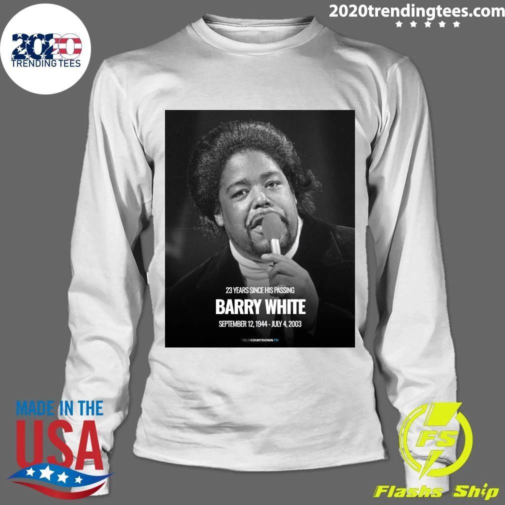 23 Years Since His Passing Barry White September 12, 1944 – July 4, 2003 Shirt