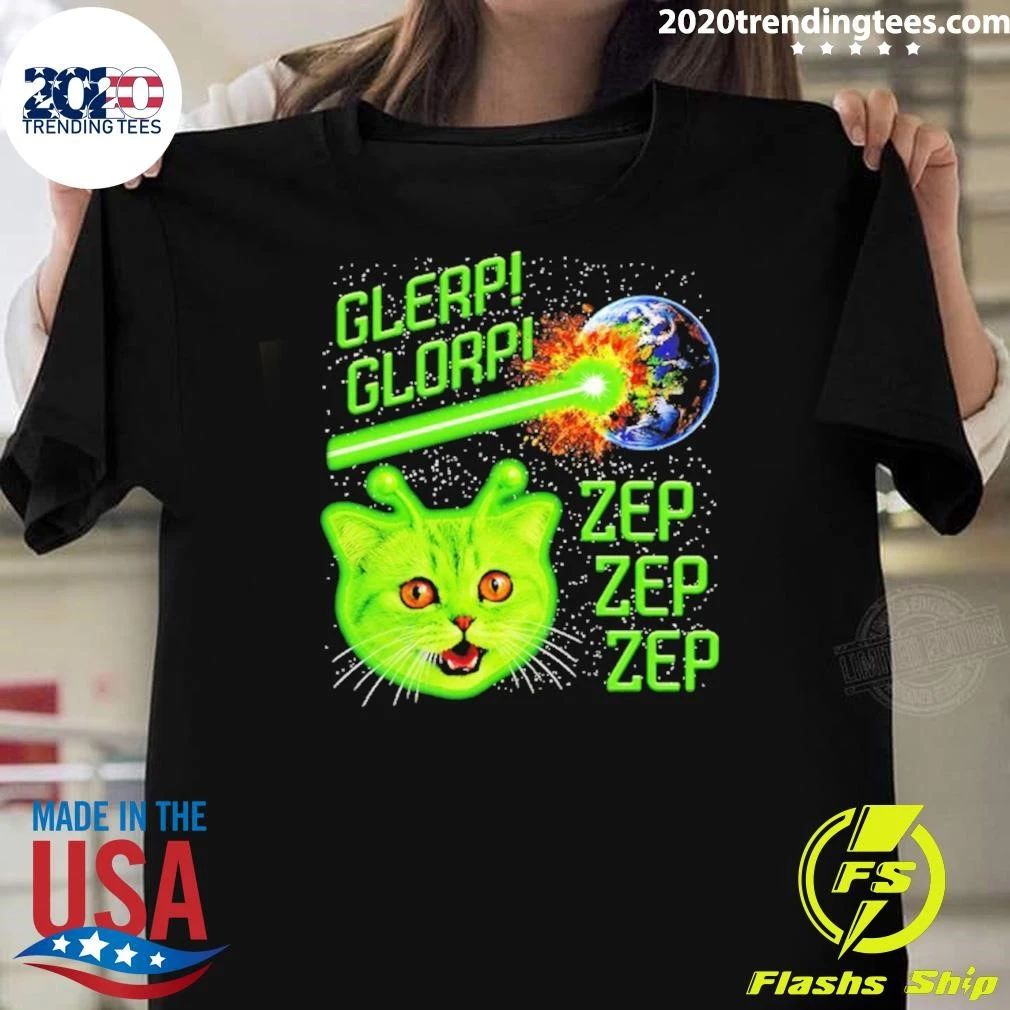 Glerp Glorp Zep Alien Cat Destroying Earth Shirt