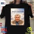Rest In Peace Andy Griffith June 1, 1926 – July 3, 2012 Shirt