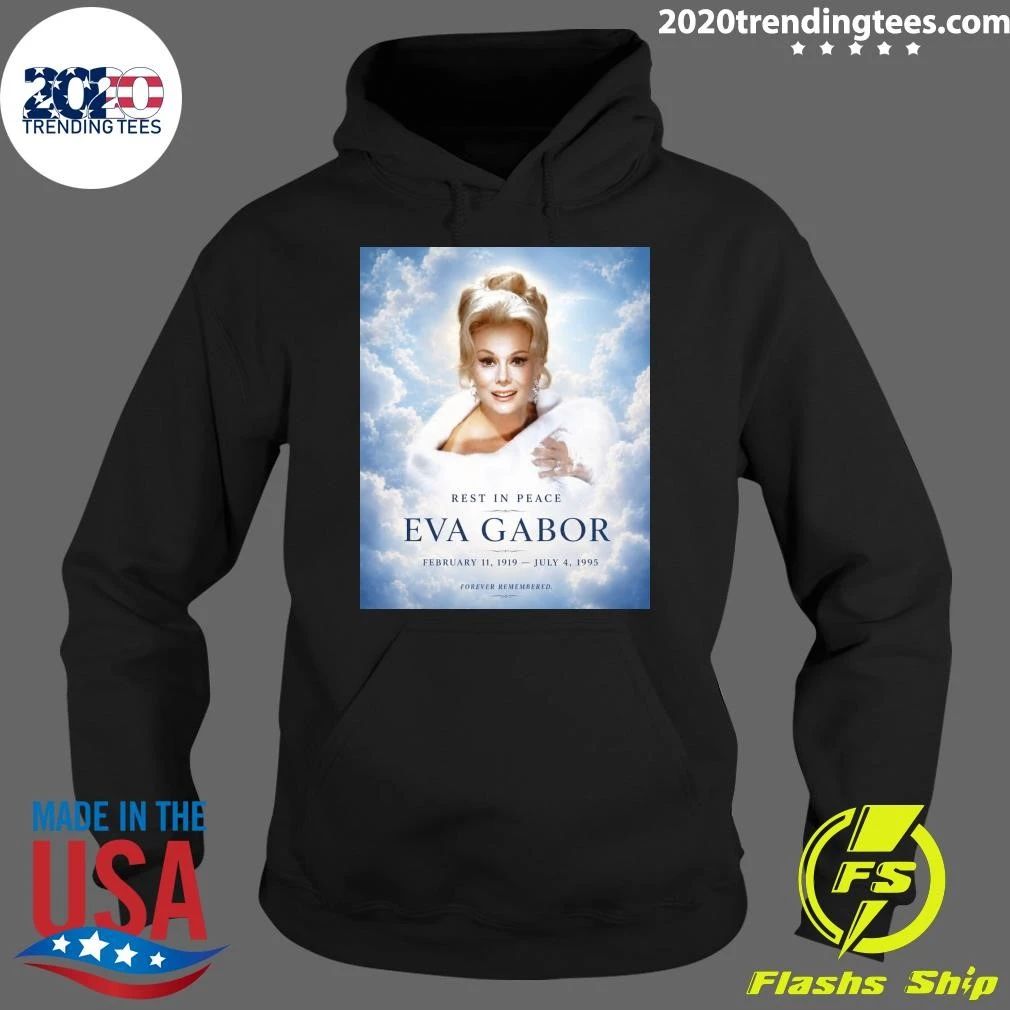 Rest In Peace Eva Gabor February 11, 1919 – July 4, 1995 – Forever Remembered Shirt