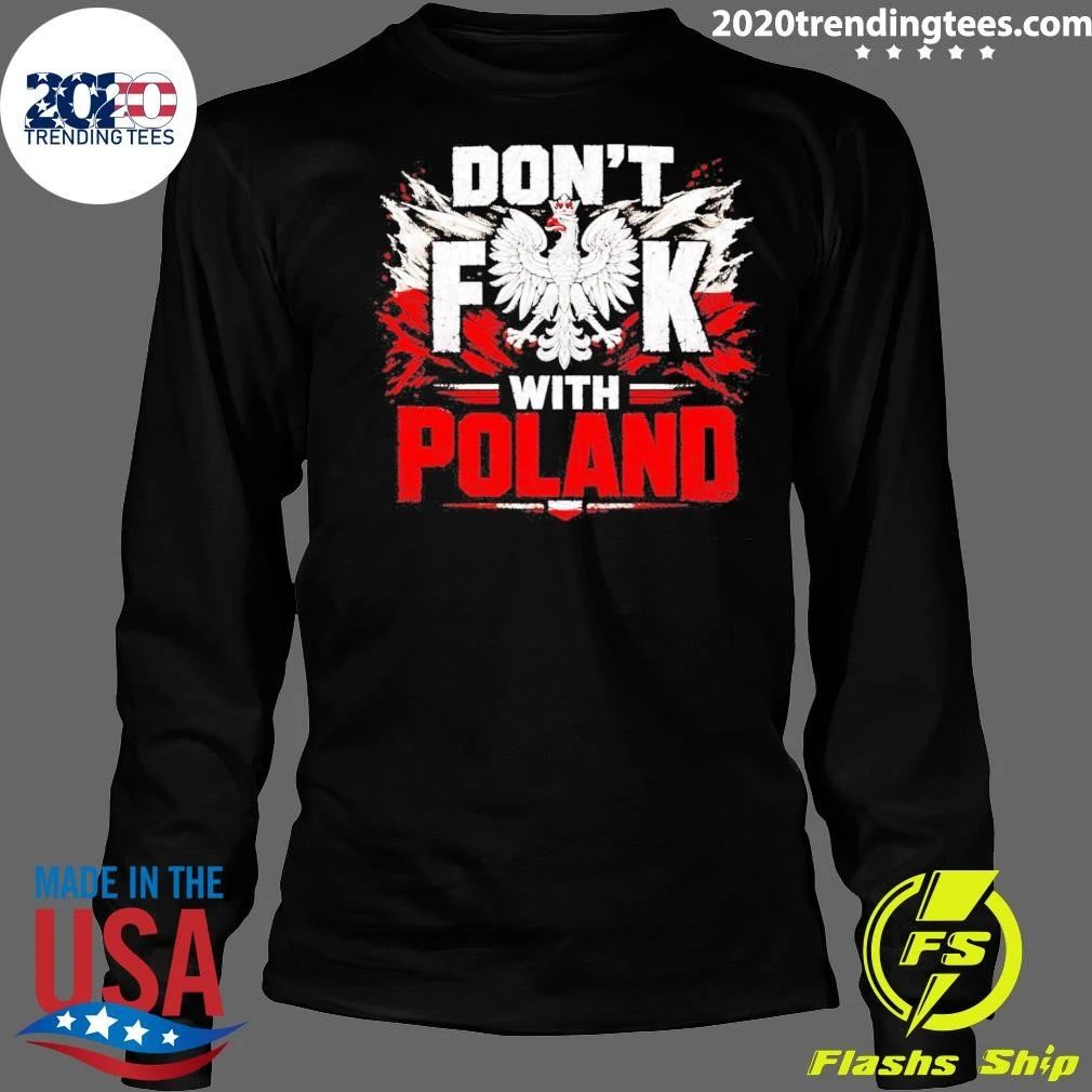 Don’t F With Poland Polish Pride shirt