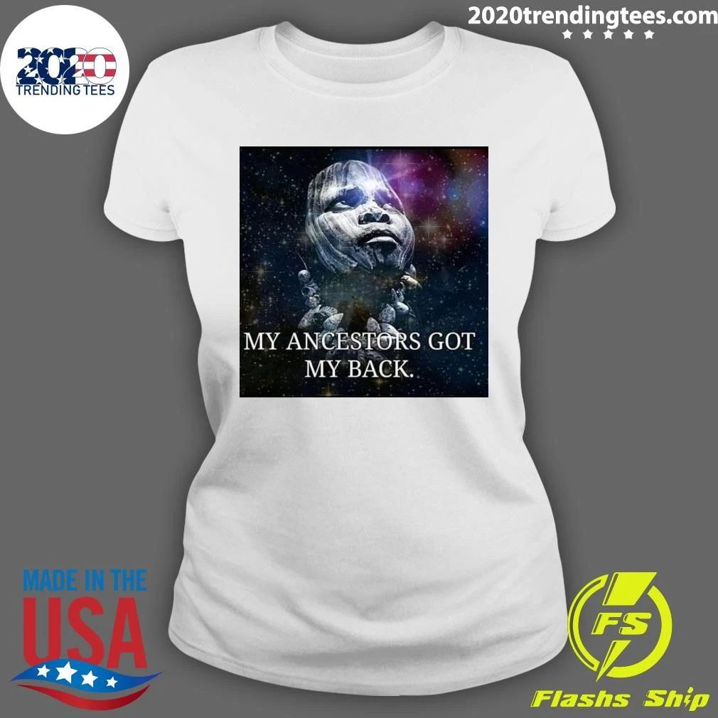 My Ancestors Got My Back Shirt