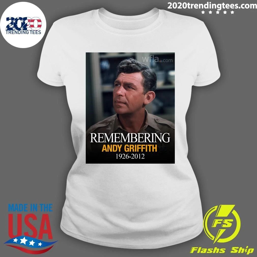 Remembering Andy Griffith 1926-2012 Shirt