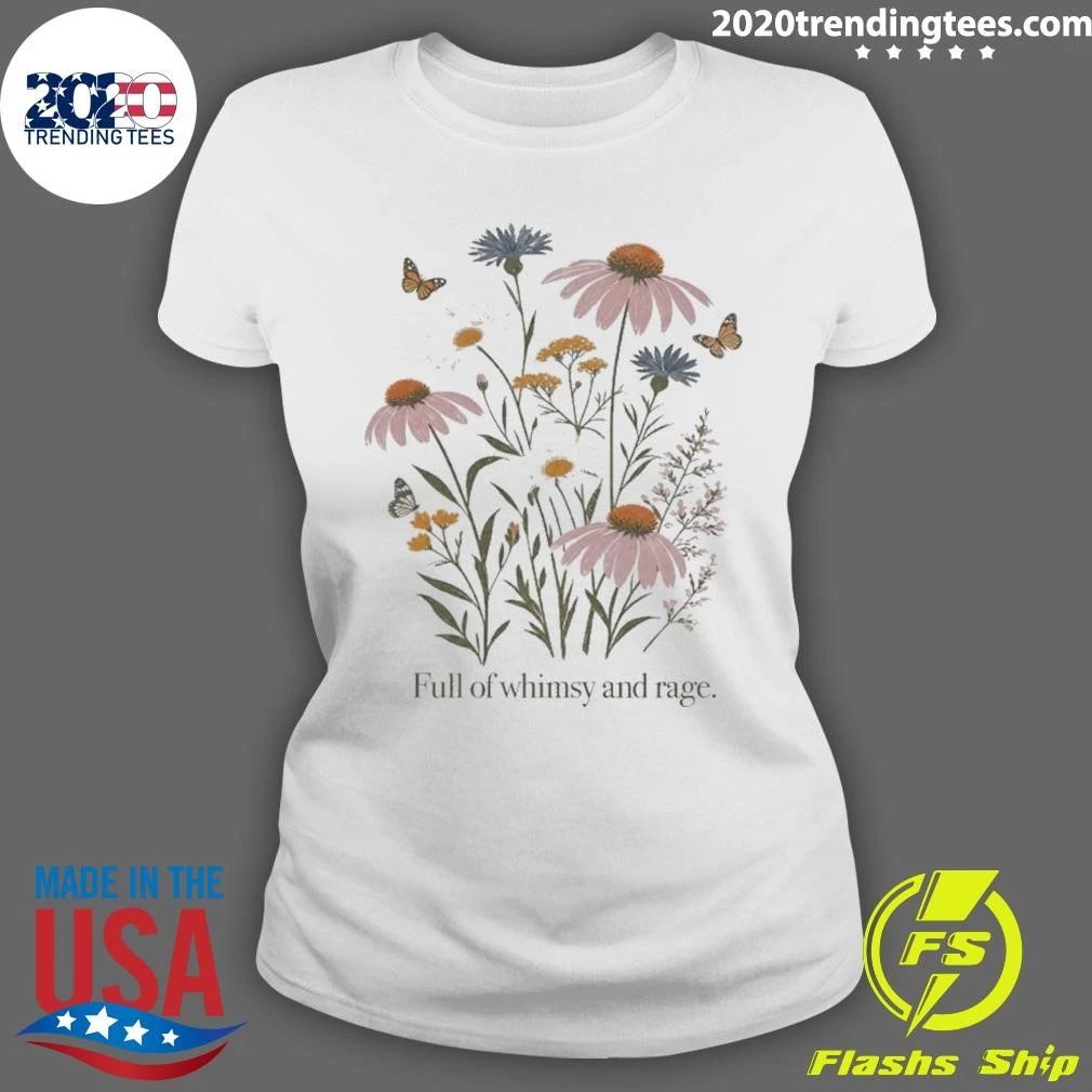 Full Of Whimsy And Rage Shirt