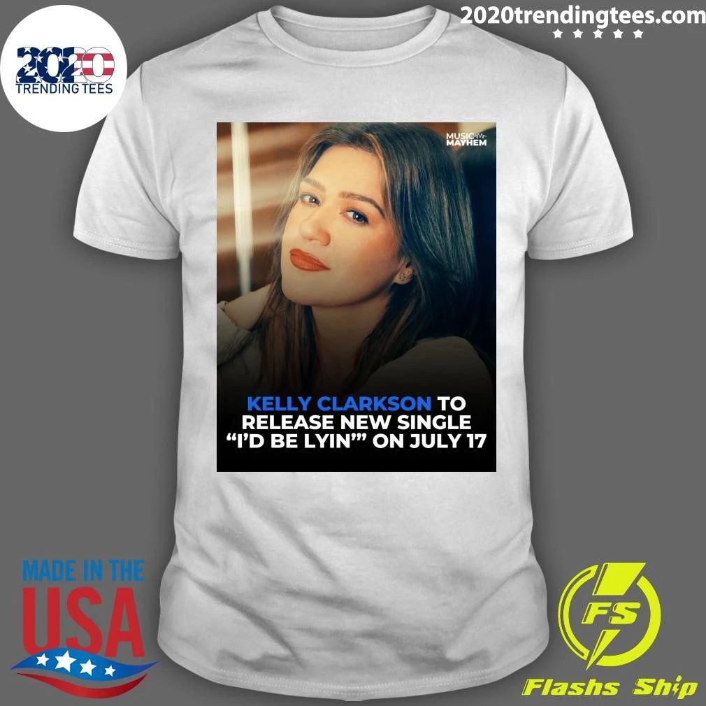 Kelly Clarkson To Release New Single I’d Be Lyin On July 17, 2026 Shirt