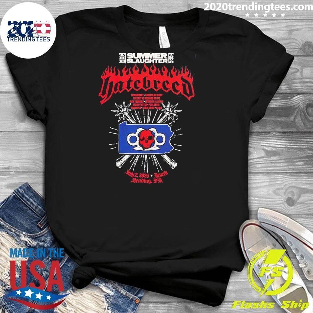Hatebreed The Summer Slaughter 2026 Tour Reading Pennsylvania Exclusive Tee At Reverb On July 2 2026 Shirt