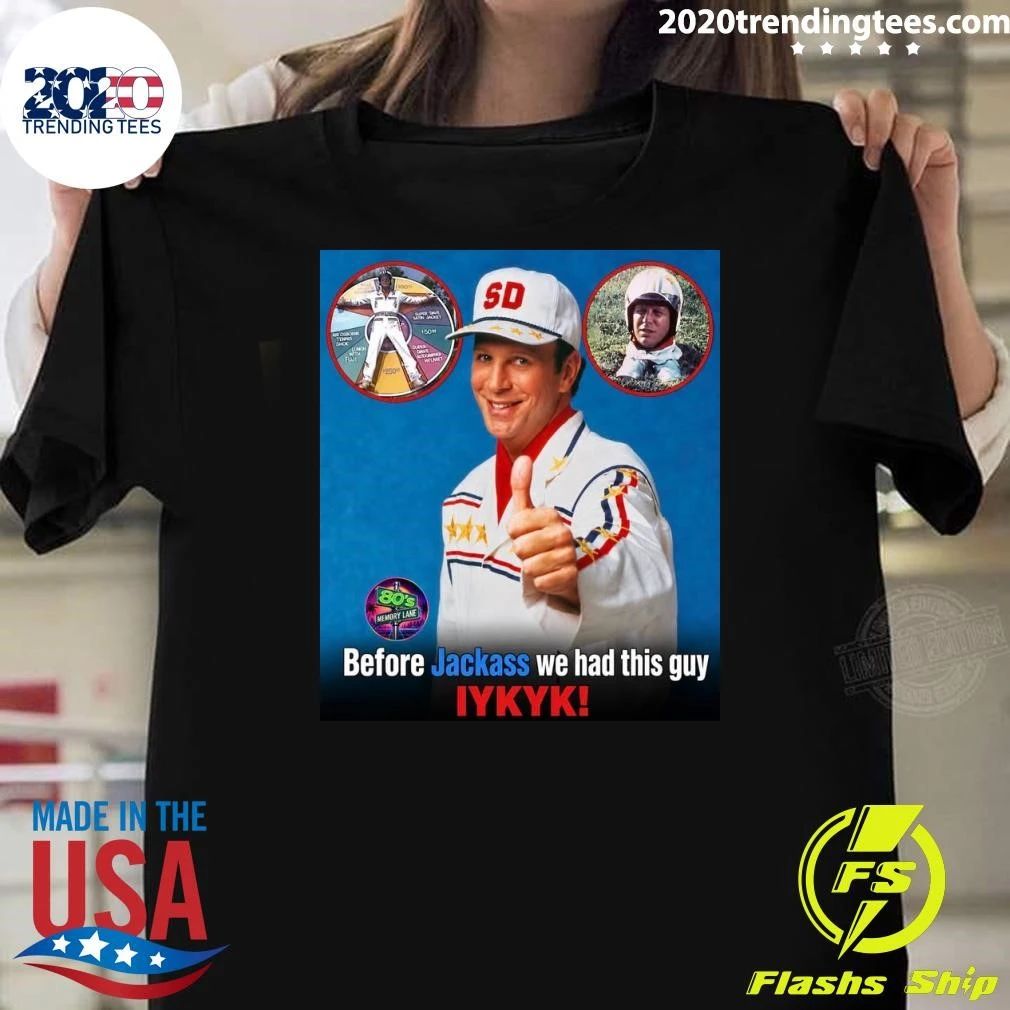 Before Jackass We Had This Guy Iykyk Super Dave Osborne Shirt