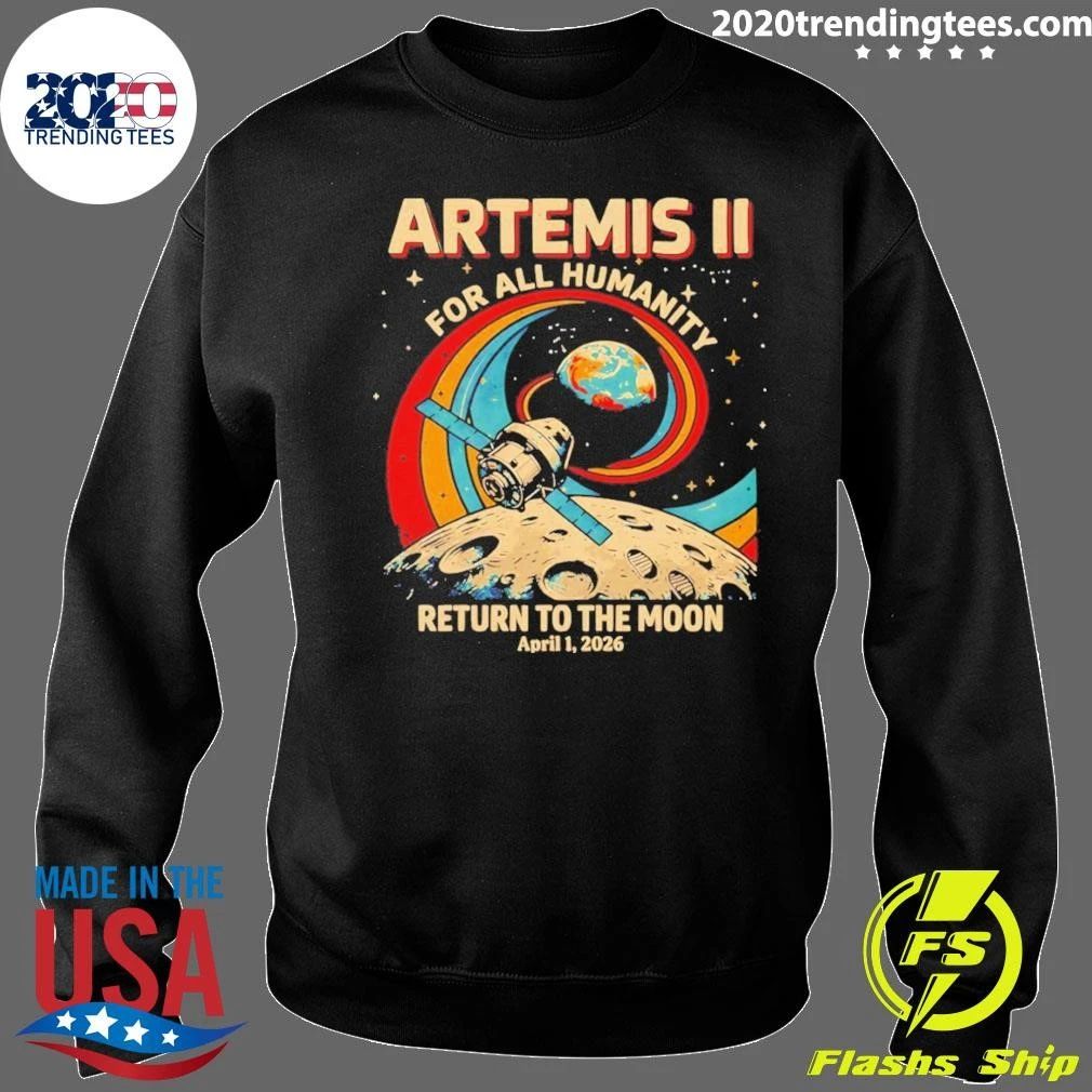 Artemis Ii For All Humanity Mission Return To The Moon 2026 For All Humanity Shirt