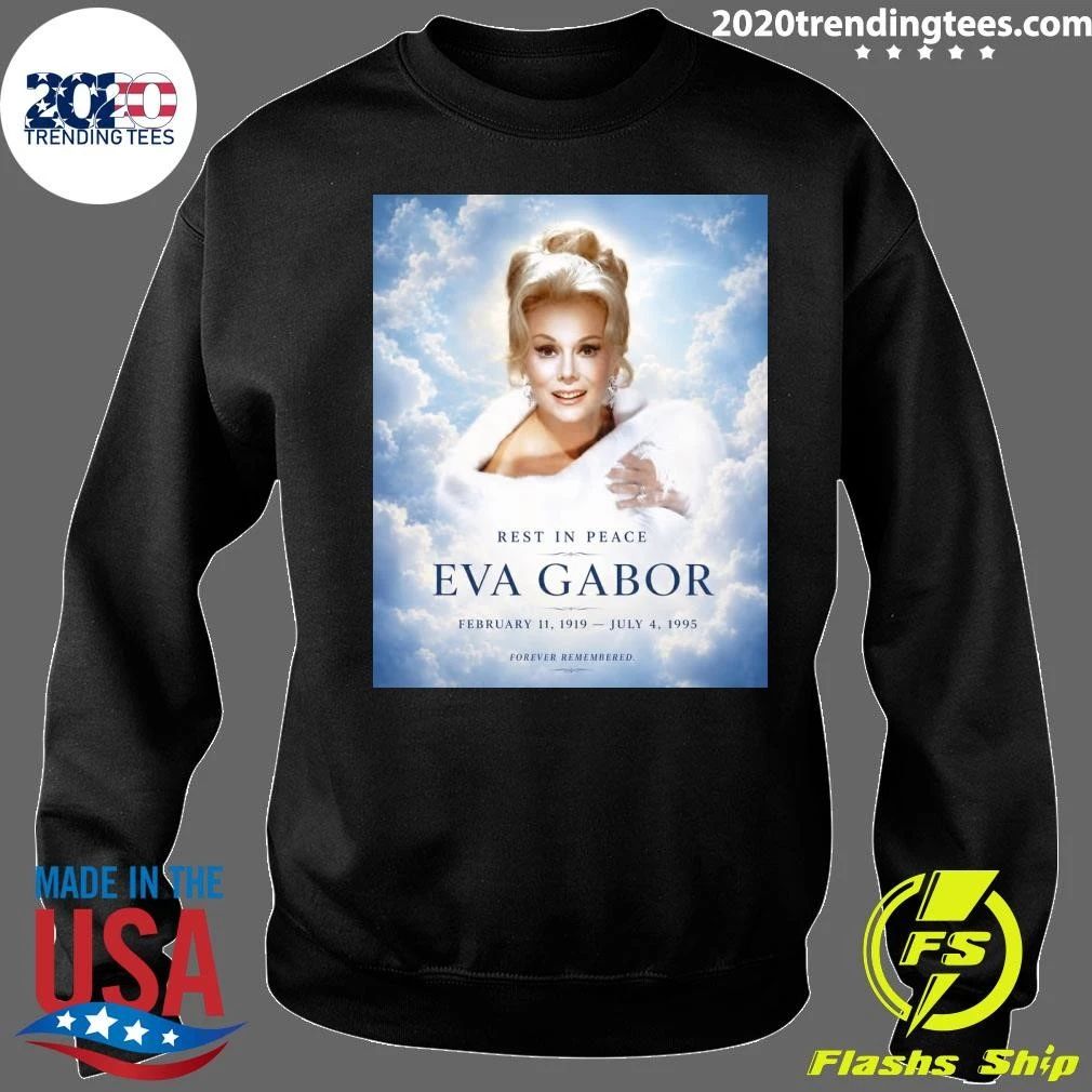 Rest In Peace Eva Gabor February 11, 1919 – July 4, 1995 – Forever Remembered Shirt