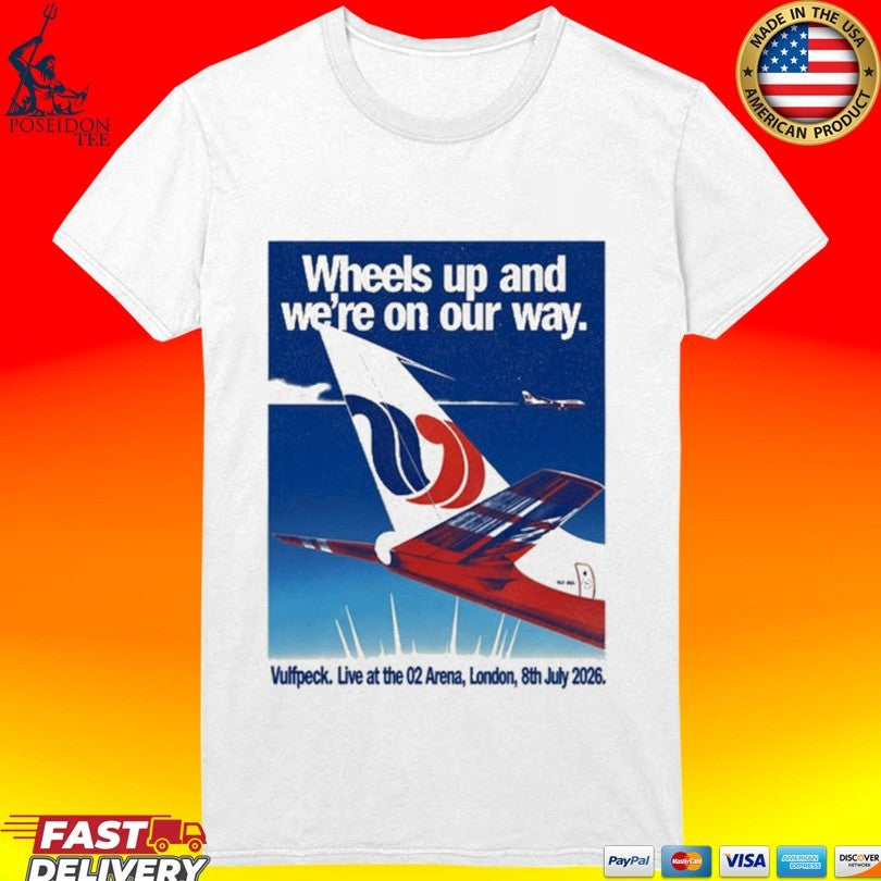 Wheels Up And We’re On Our Way Vulfpeck Live At The 02 Arena London 8th July 2026 T-shirt