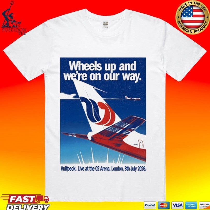 Wheels Up And We’re On Our Way Vulfpeck Live At The 02 Arena London 8th July 2026 T-shirt