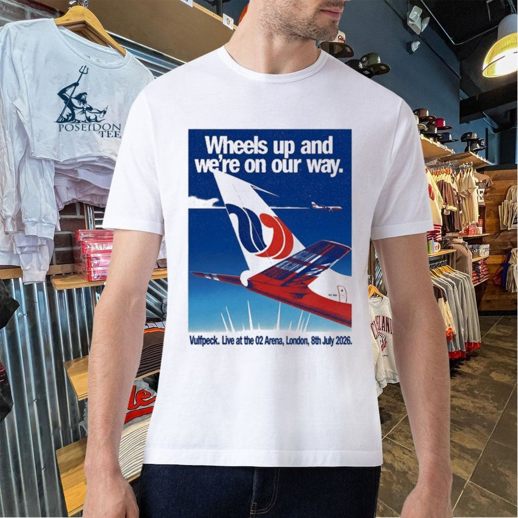 Wheels Up And We’re On Our Way Vulfpeck Live At The 02 Arena London 8th July 2026 T-shirt