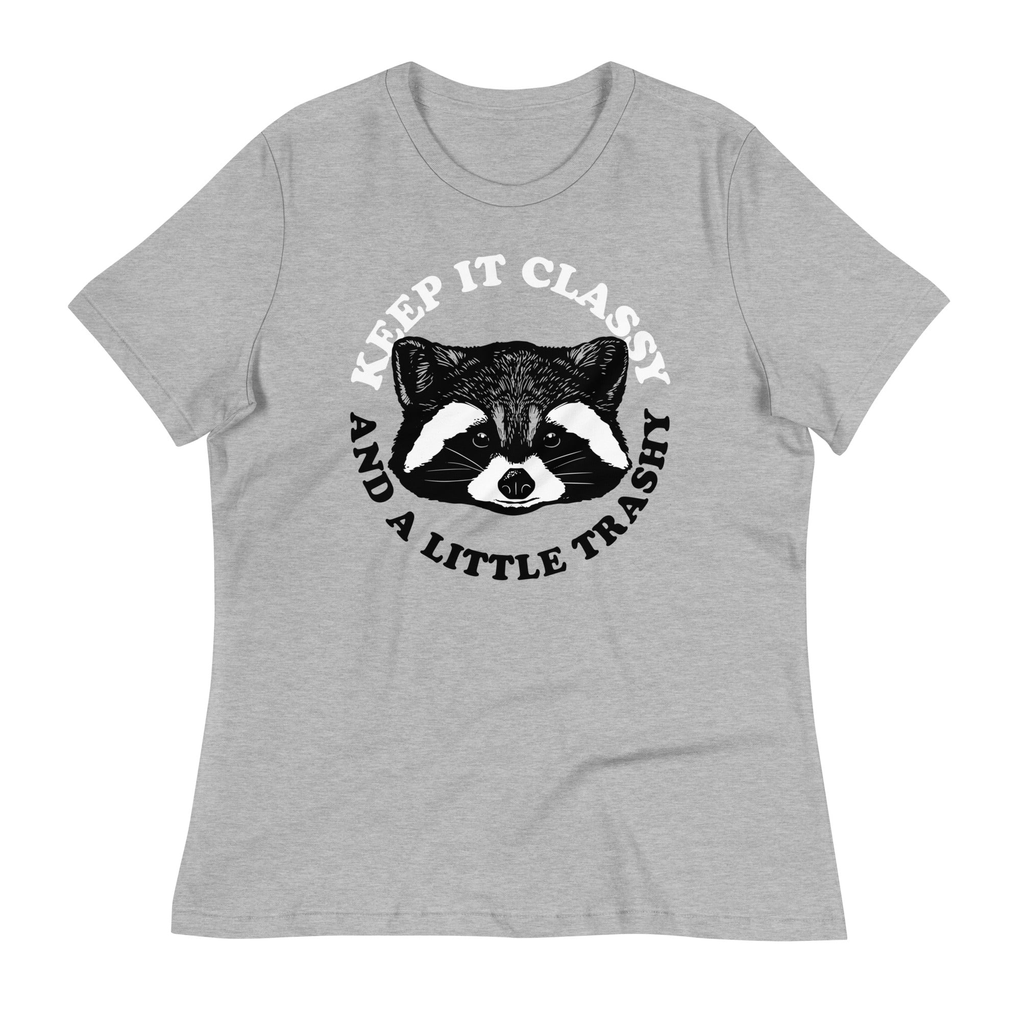 Keep It Classy And A Little Trashy Women's Signature Tee