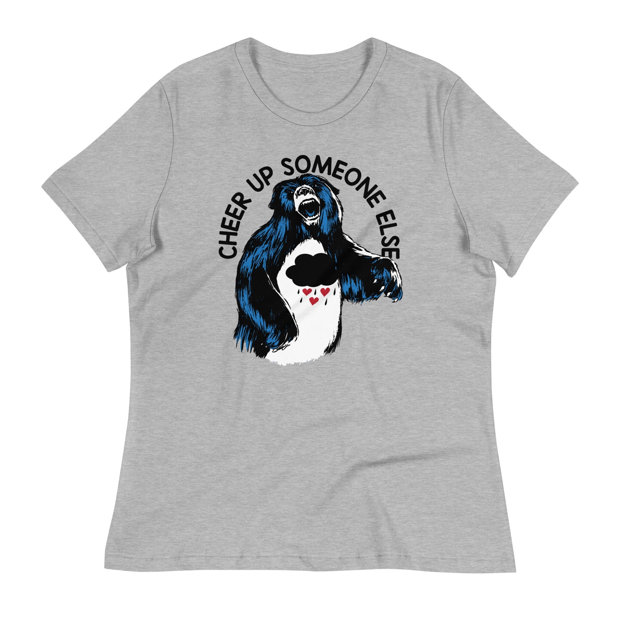 Cheer Up Someone Else Women's Signature Tee