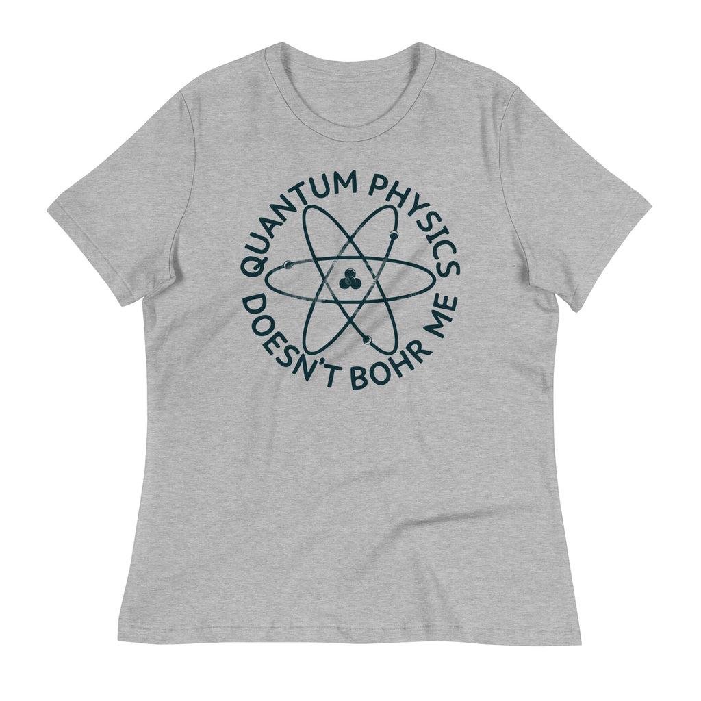 Quantum Physics Doesn't Bohr Me Women's Signature Tee