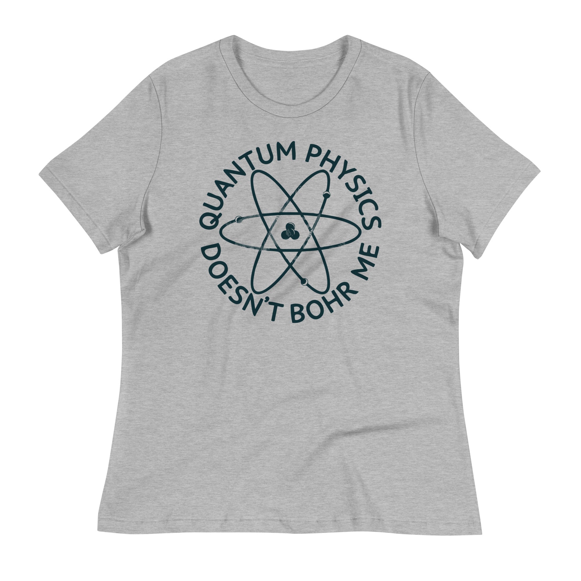 Quantum Physics Doesn't Bohr Me Women's Signature Tee