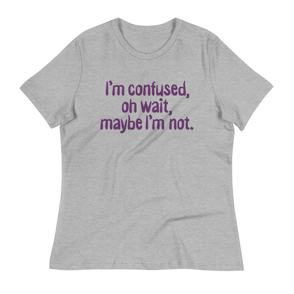 I'm Confused, Oh Wait Women's Signature Tee