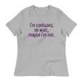 I'm Confused, Oh Wait Women's Signature Tee