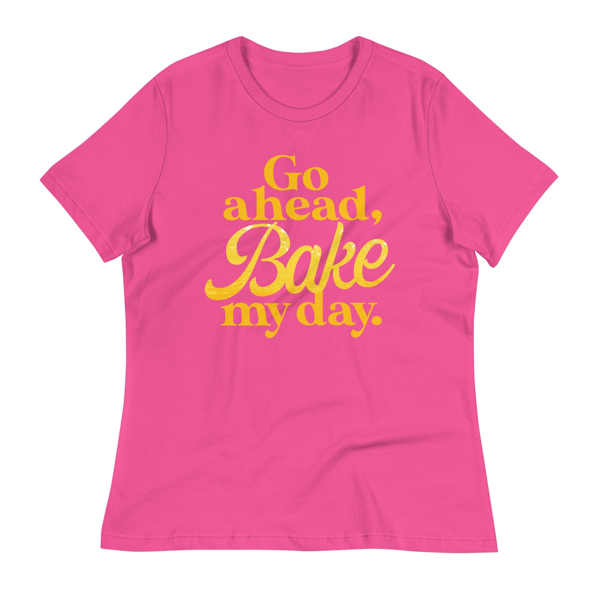 Go Ahead, Bake My Day Women's Signature Tee