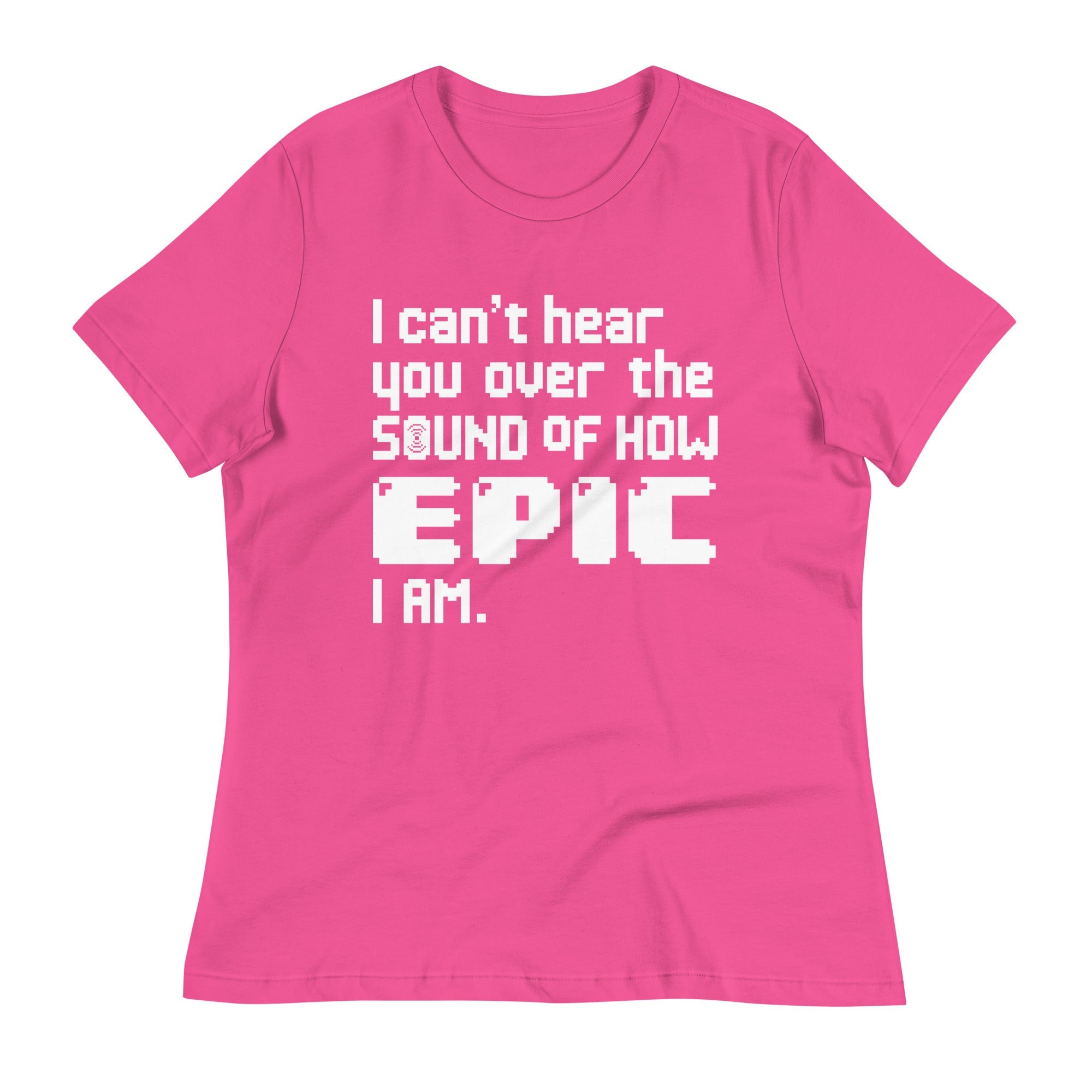 I Can't Hear You Women's Signature Tee