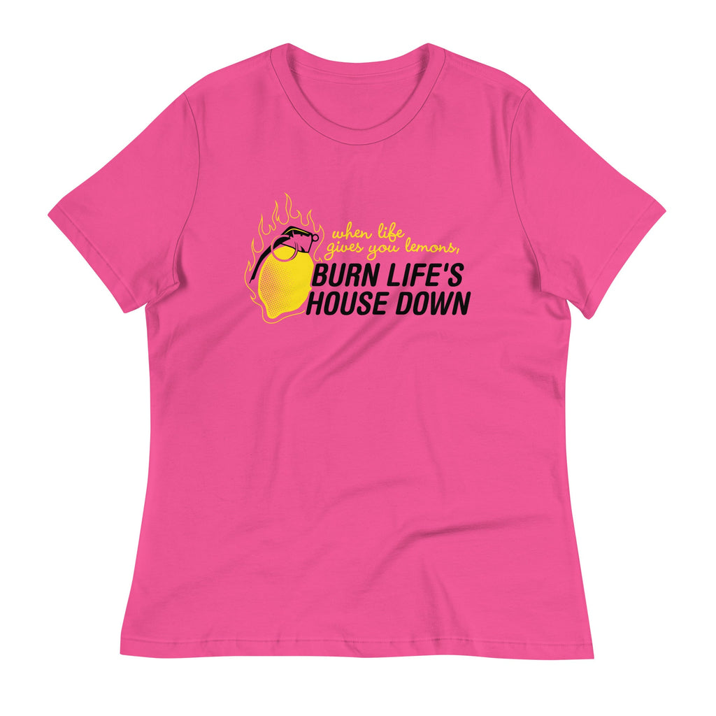 Burn Life's House Down Women's Signature Tee