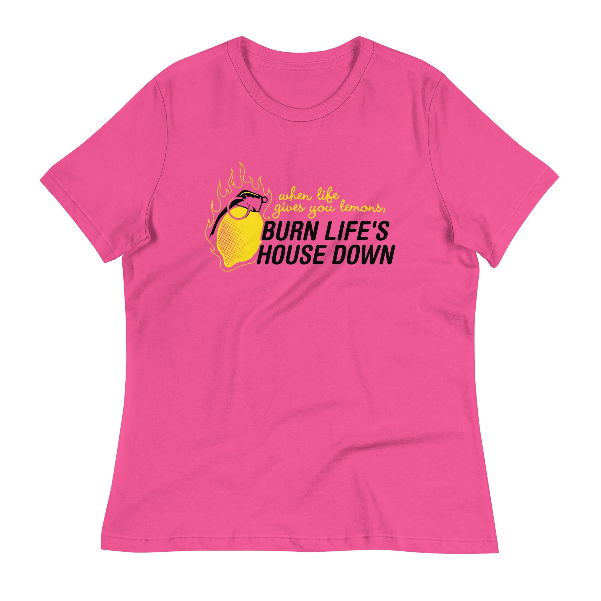 Burn Life's House Down Women's Signature Tee