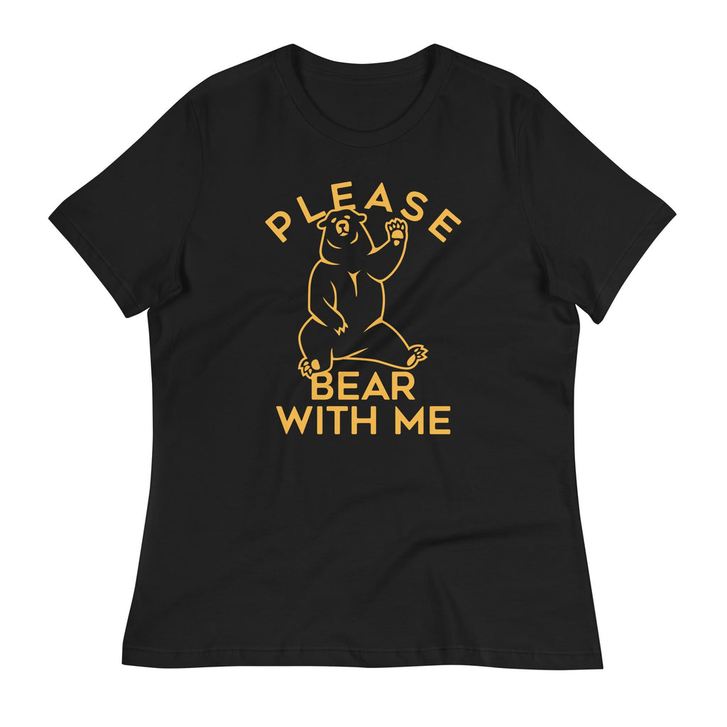 Please Bear With Me Women's Signature Tee