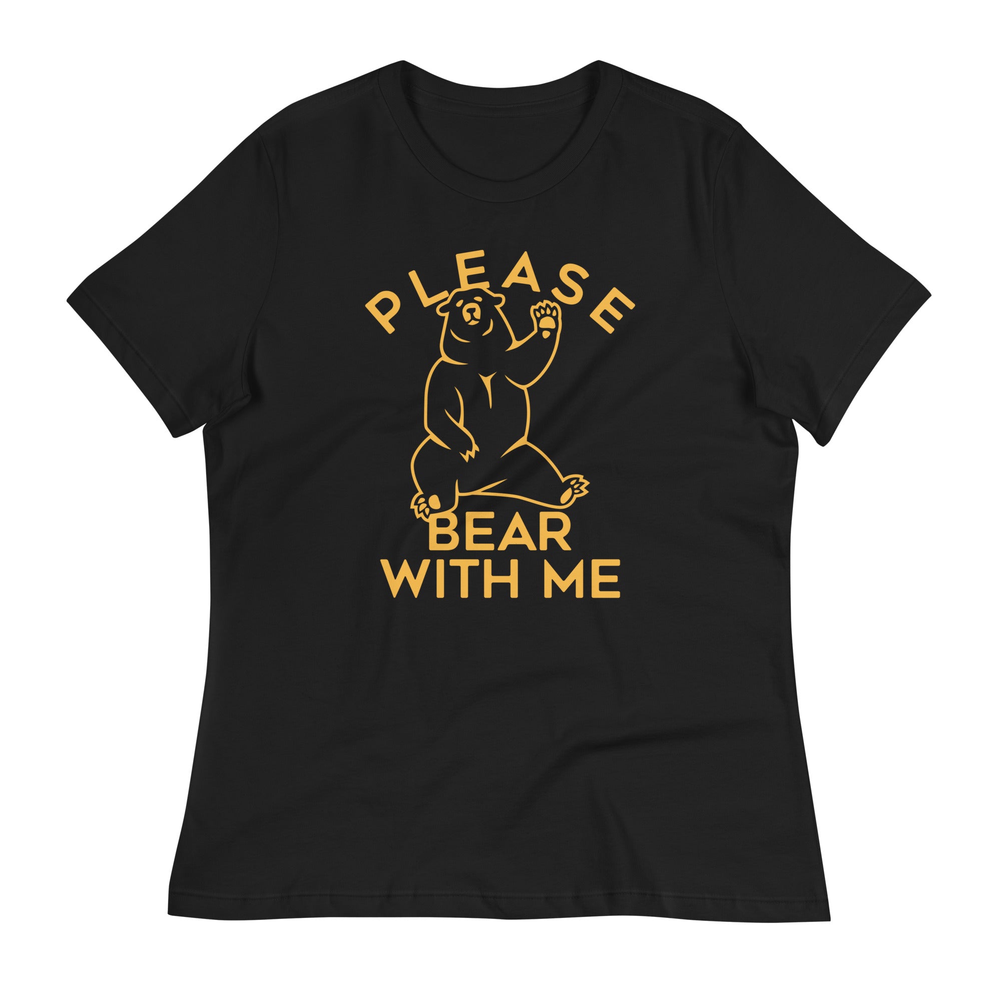 Please Bear With Me Women's Signature Tee