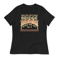 We'll Burn That Bridge When We Get To It Women's Signature Tee