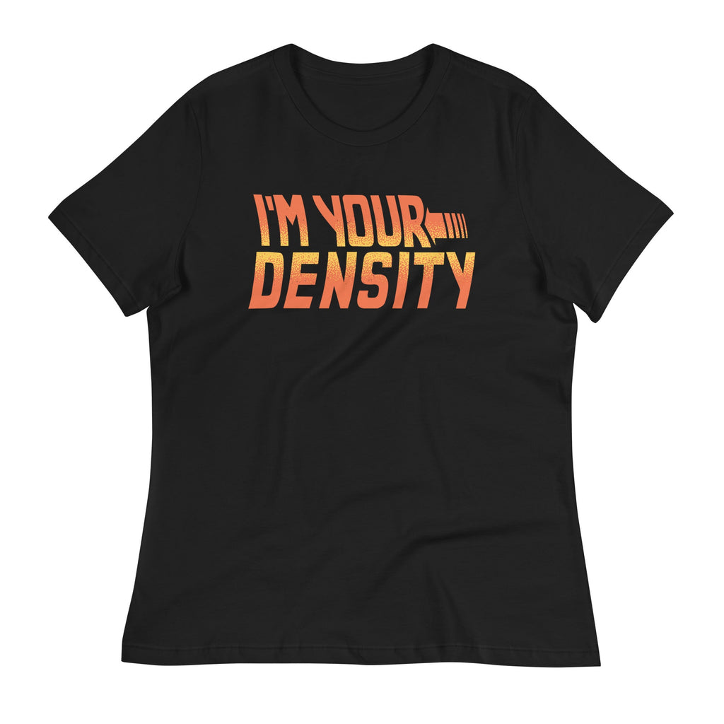 I'm Your Density Women's Signature Tee