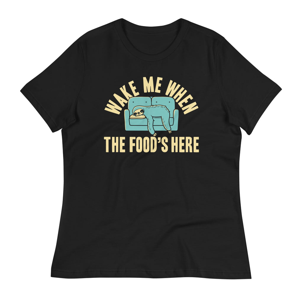 Wake Me When The Food's Here Women's Signature Tee