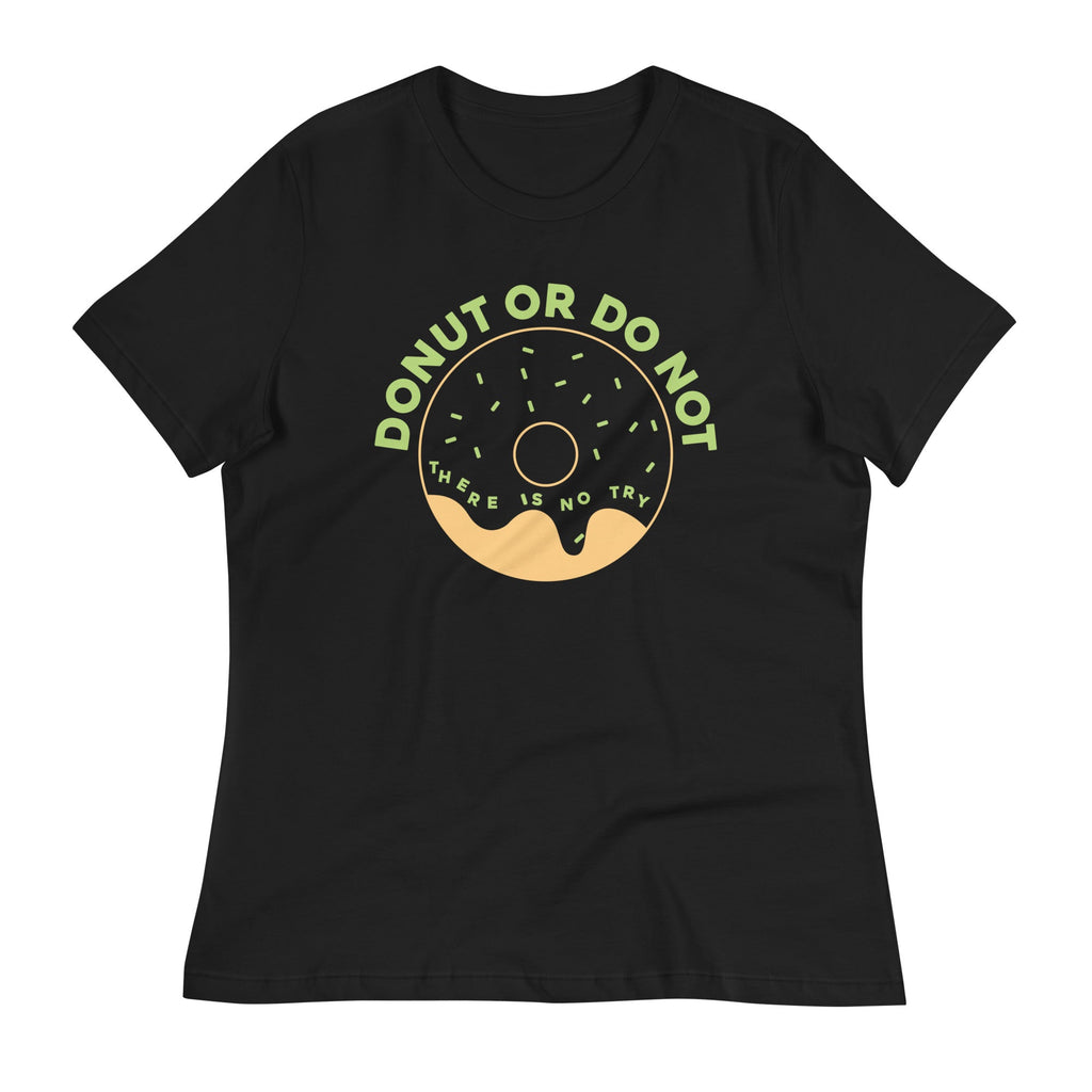 Donut Or Do Not Women's Signature Tee