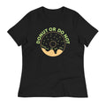 Donut Or Do Not Women's Signature Tee