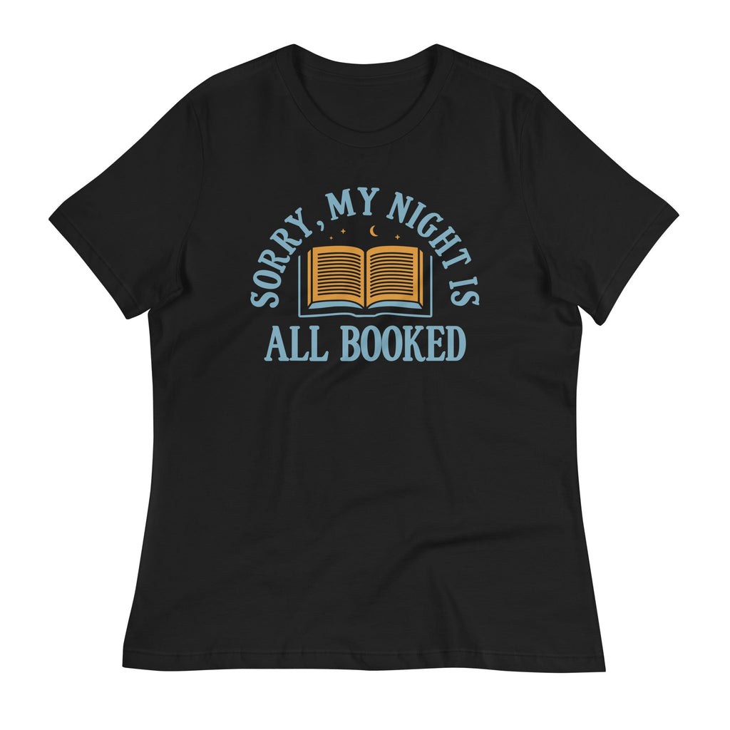 Sorry, My Night Is All Booked Women's Signature Tee