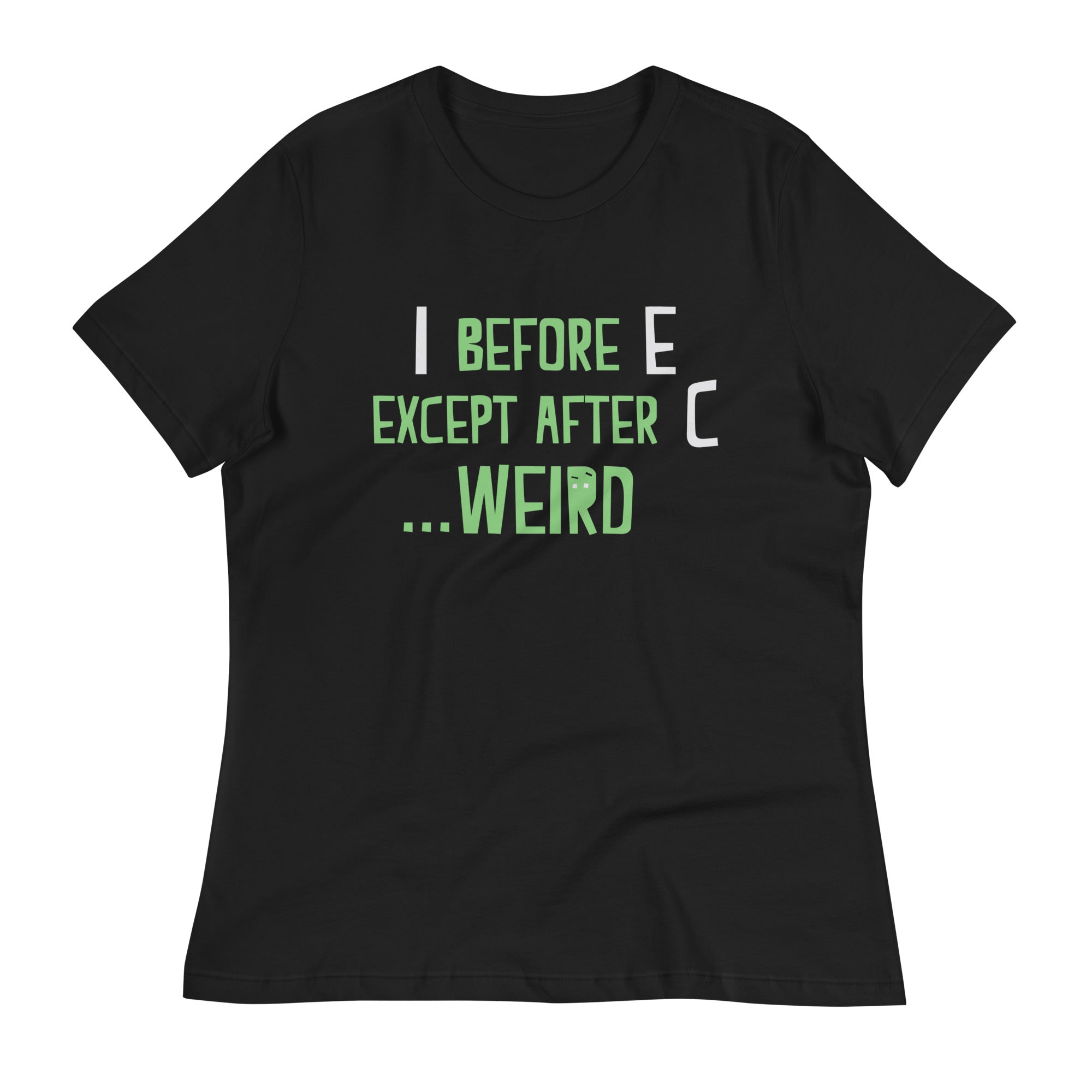 I Before E Except After C Women's Signature Tee