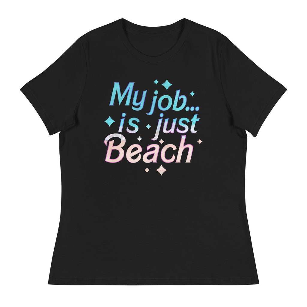 My Job Is Just Beach Women's Signature Tee