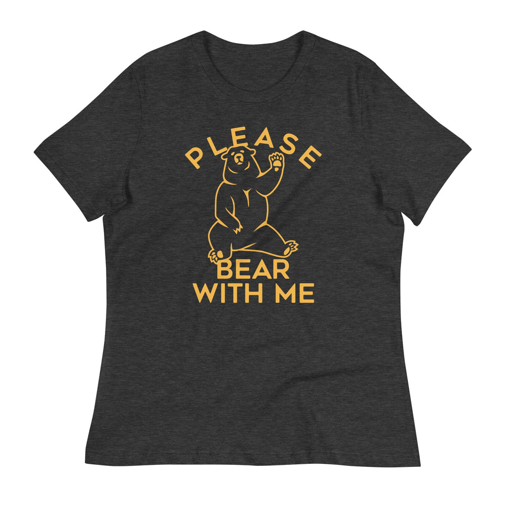 Please Bear With Me Women's Signature Tee