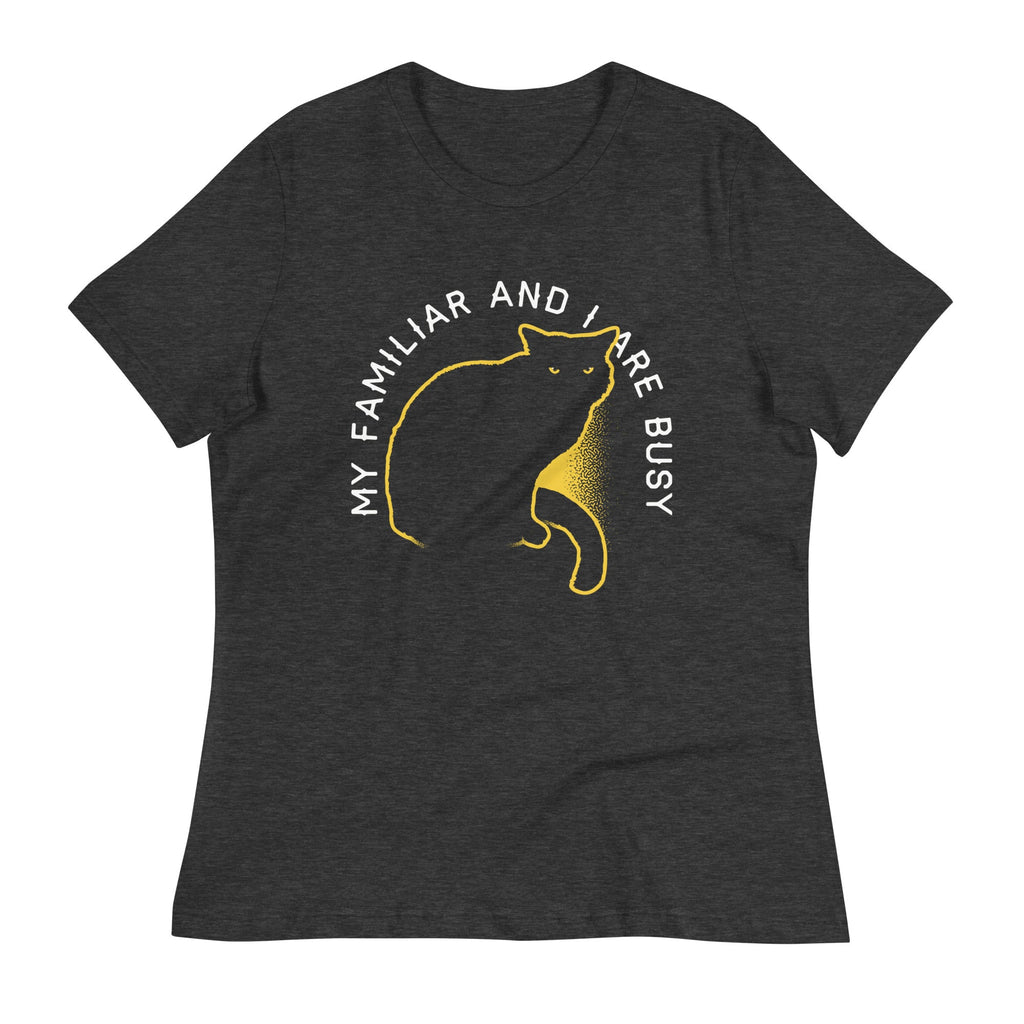 My Familiar And I Are Busy Women's Signature Tee