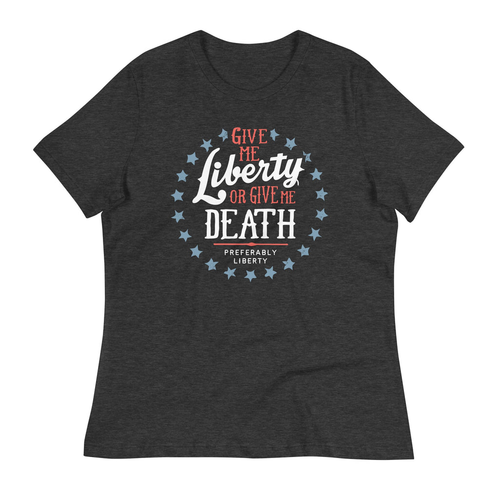 Liberty Or Death, Preferably Liberty Women's Signature Tee