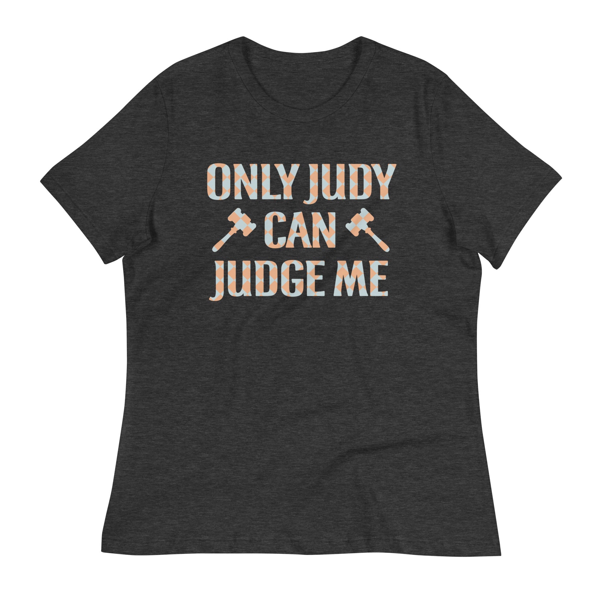 Only Judy Can Judge Me Women's Signature Tee