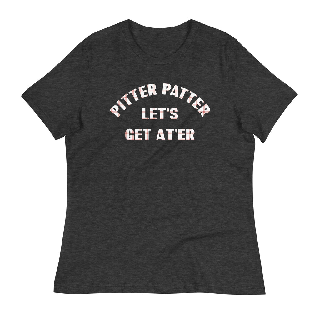 Pitter Patter Let's Get At'er Women's Signature Tee