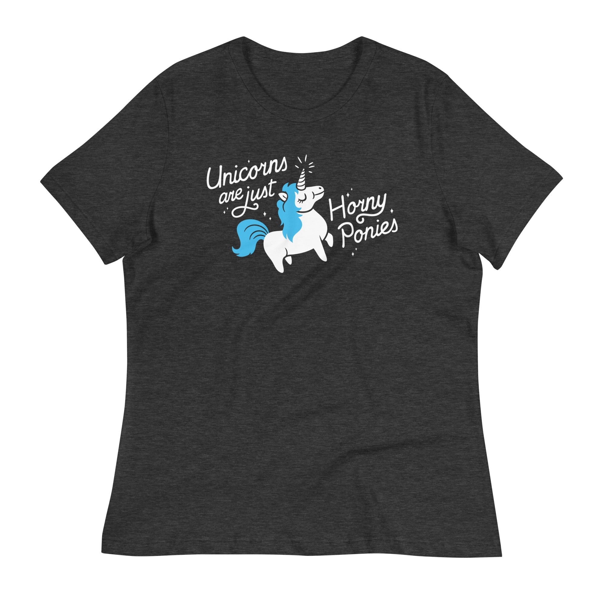 Unicorns Are Just Horny Ponies Women's Signature Tee
