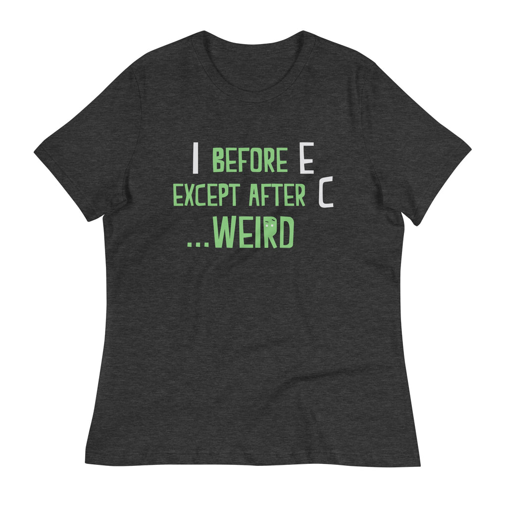 I Before E Except After C Women's Signature Tee
