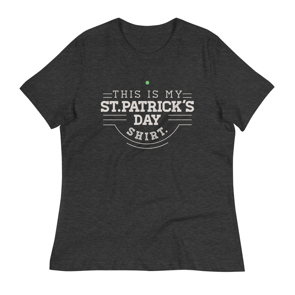 This Is My St. Patrick's Day Shirt Women's Signature Tee