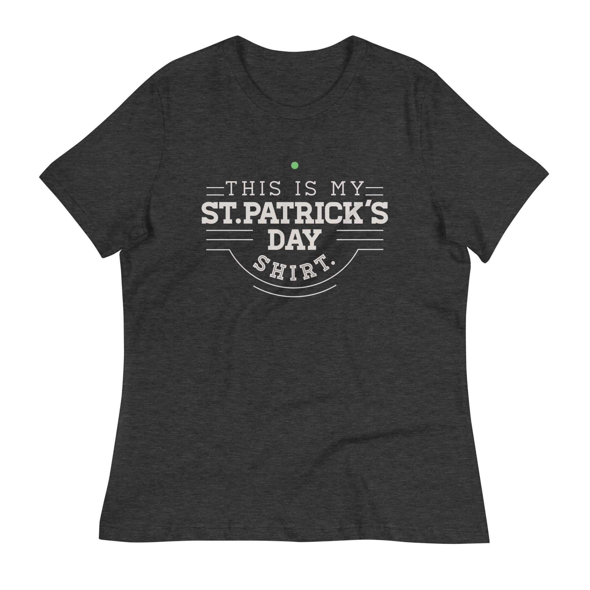 This Is My St. Patrick's Day Shirt Women's Signature Tee