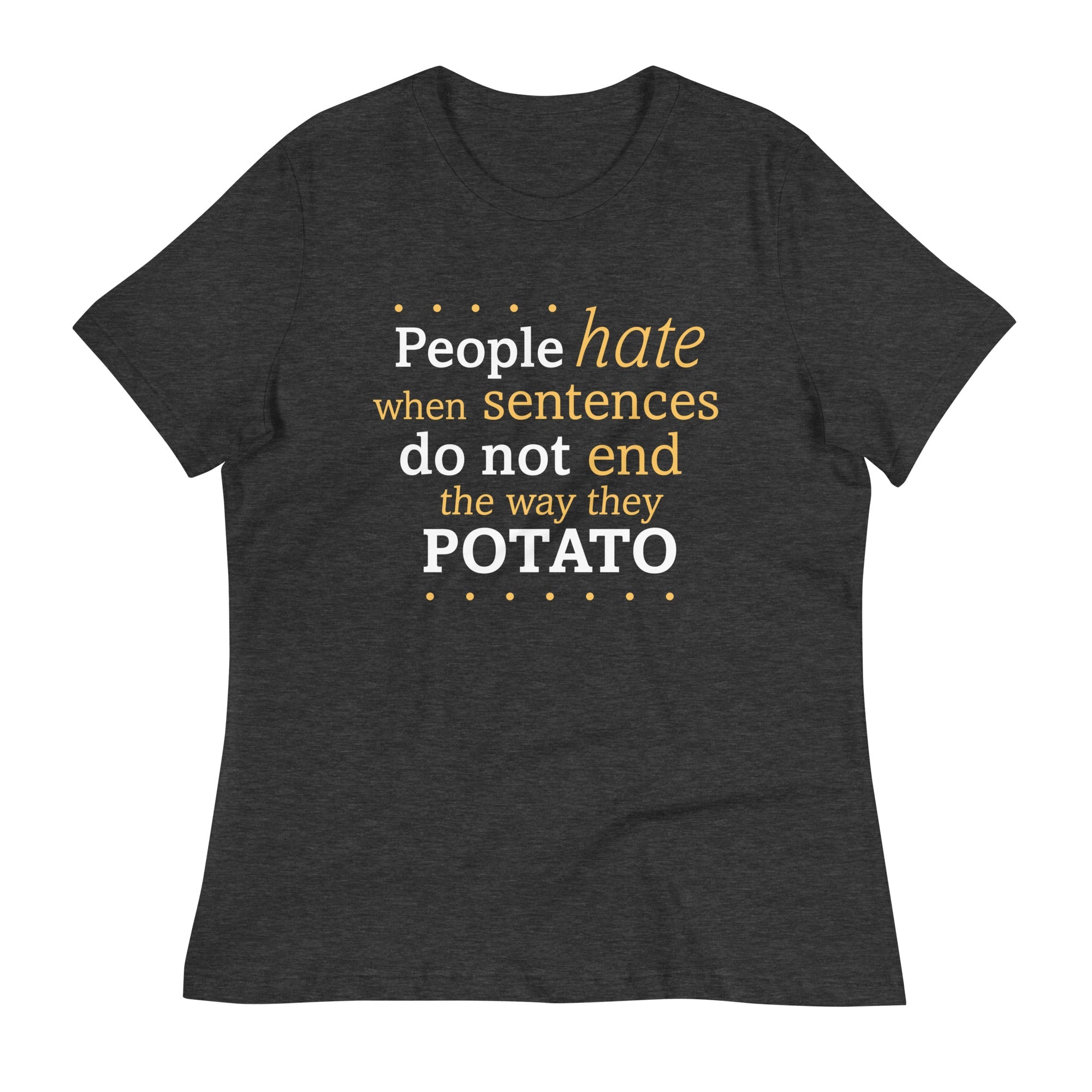 Sentences That End In Potato Women's Signature Tee