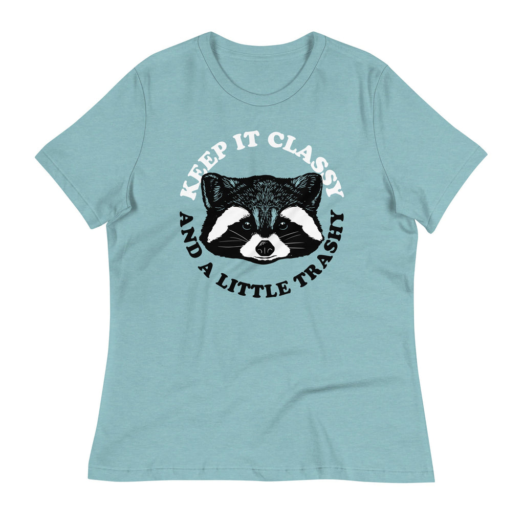 Keep It Classy And A Little Trashy Women's Signature Tee
